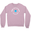 never trust an atom they make up everything Crewneck Sweatshirt