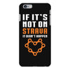 if it's not on strava it didn't happen iPhone 6 Plus/6s Plus Case