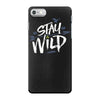 stay wild iPhone 7 Case