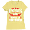 Legends Are Born In November Ladies Fitted T-Shirt