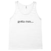 gotta run Tank Top