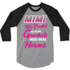 Mimi Was Created Because Need Real Heroes 3/4 Sleeve Shirt