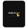 Daddy to Bee Baby Boy Mousepad