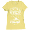 I Don't Need Therapy Just to Go Kayaking Ladies Fitted T-Shirt