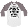 I've Been Called A Lot Of Names But Daddy Is My Favorite 3/4 Sleeve Shirt