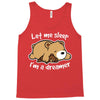 let me sleep Tank Top