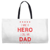 i have a hero i call him dad 3 Weekender Totes