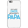 Only the Best Dads get Promoted to Papa iPhone 6/6s Case