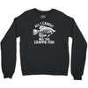 all i caught was this crappie fish Crewneck Sweatshirt