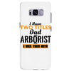 I Have Two Titles Dad And Arborist And I Rock Them Both Samsung Galaxy S8 Plus