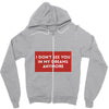 I Don't See You In My Dreams Anymore Zipper Hoodie
