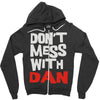don't mess with dan Zipper Hoodie