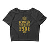 kings are born in 1981 Crop Top