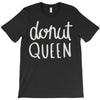 donut queen T-Shirt