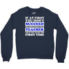 teach success tee Crewneck Sweatshirt
