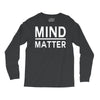 mind over matter Long Sleeve Shirts