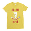 no lives matter 1 Ladies Fitted T-Shirt