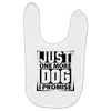 Just One More Dog I Promise Baby Bibs