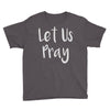 let us pray Youth Tee
