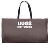 hugs not drugs funny printed Weekender Totes