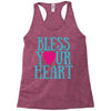 bless your heart Racerback Tank