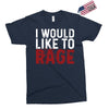 I WOULD LIKE TO RAGE Exclusive T-shirt