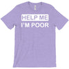 help me, i'm poor T-Shirt