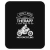 I Don't Need Therapy Just to Go Motorcycling Mousepad