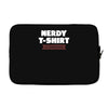 nerdy shirt Laptop sleeve