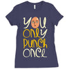 you only punch once Ladies Fitted T-Shirt
