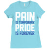 pain is temporary pride is forever Ladies Fitted T-Shirt