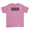 slacker funny school geek nerd cool gift idea tee shirt t shirt Youth Tee