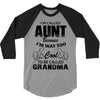 I'm Called Aunt Because I'm Way Too Cool To Be Called Grandma 3/4 Sleeve Shirt
