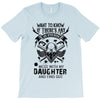 Life After Death Mess With My Daughter T-Shirt