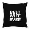 best wife ever Throw Pillow