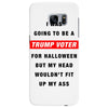 i was going to be a trump voter for halloween but my head wouldn't fit Samsung Galaxy S7 Edge