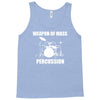 weapon of mass percussion Tank Top