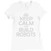 keep calm and build robots in any color Ladies Fitted T-Shirt