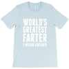 World's Greatest Farter I Mean Father T-Shirt