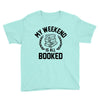my weekend is all booked Youth Tee