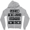 drugs and tacos Zipper Hoodie