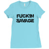 Fuckin Savage Ladies Fitted T-Shirt