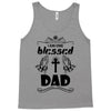 I Am One Blessed Dad Tank Top