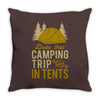 dude that camp trip in tents funny Throw Pillow