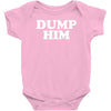 dump him Baby Bodysuit