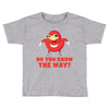 do you know the way Toddler T-shirt