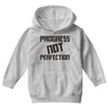 progress not perfection Youth Hoodie