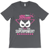 Super Mom-What's Your Superpower? T-Shirt