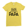 Only the Best Dads get Promoted to Papa Ladies Fitted T-Shirt