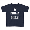 philly dilly Toddler T-shirt